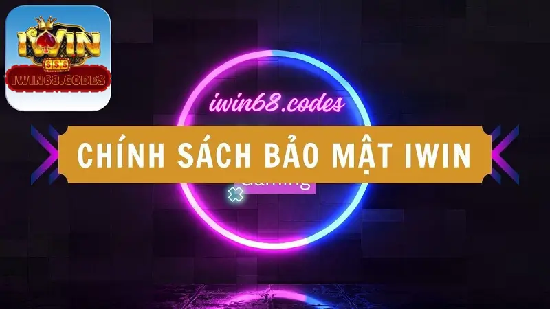 Chính sách bảo mật iwin68