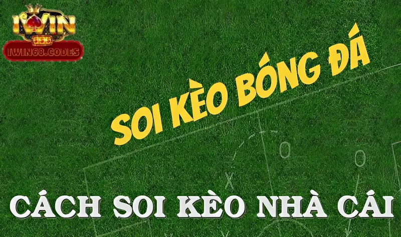 Mẹo cá độ bóng đá: Soi kèo đỉnh cao